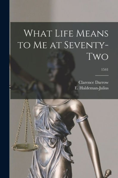 What Life Means To Me At Seventy-Two; 1541