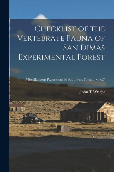 Checklist Of The Vertebrate Fauna Of San Dimas Experimental Forest; No.7
