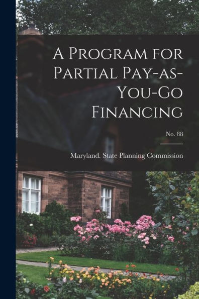 A Program For Partial Pay-As-You-Go Financing; No. 88