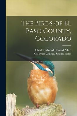 The Birds Of El Paso County, Colorado
