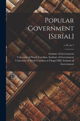 Popular Government [Serial]; V.18, No.7