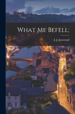 What Me Befell;