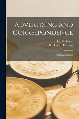 Advertising And Correspondence [Microform]: Part I: Advertising