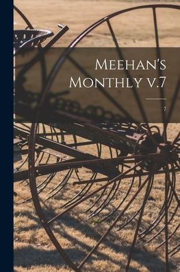 Meehan'S Monthly V.7; 7
