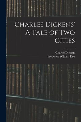 Charles Dickens' A Tale Of Two Cities