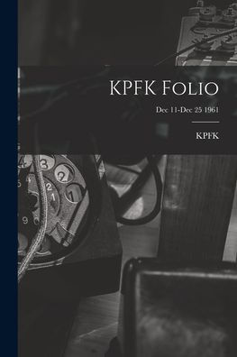 Kpfk Folio; Dec 11-Dec 25 1961