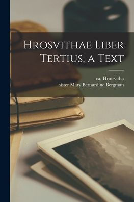 Hrosvithae Liber Tertius, A Text