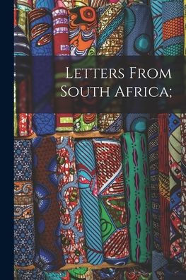 Letters From South Africa;