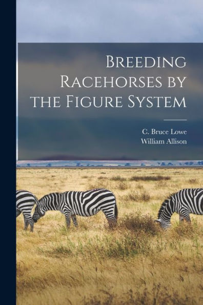 Breeding Racehorses By The Figure System