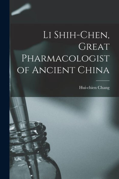 Li Shih-Chen, Great Pharmacologist Of Ancient China