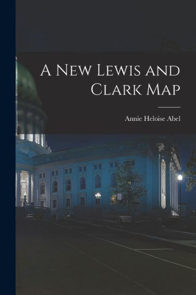 A New Lewis And Clark Map