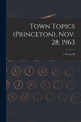 Town Topics (Princeton), Nov. 28, 1963; V.18, No.38