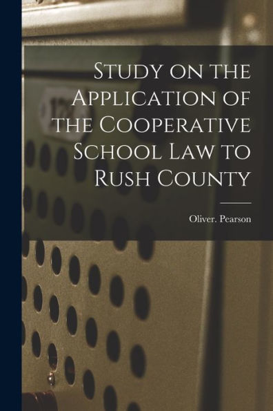 Study On The Application Of The Cooperative School Law To Rush County