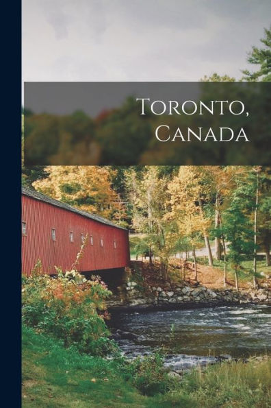 Toronto, Canada [Microform]