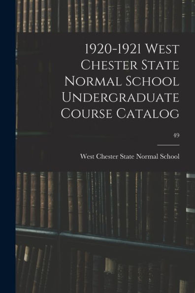 1920-1921 West Chester State Normal School Undergraduate Course Catalog; 49
