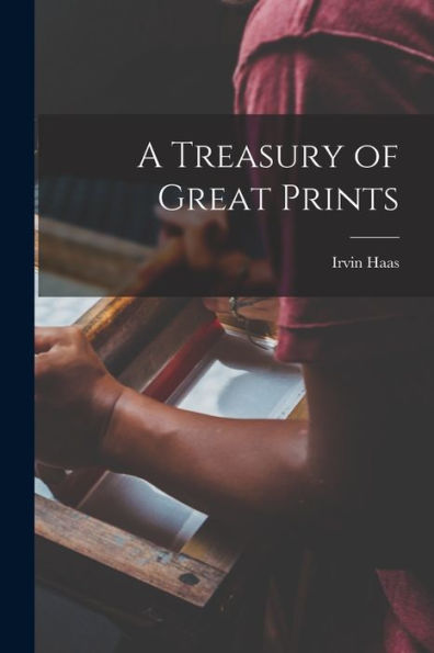 A Treasury Of Great Prints