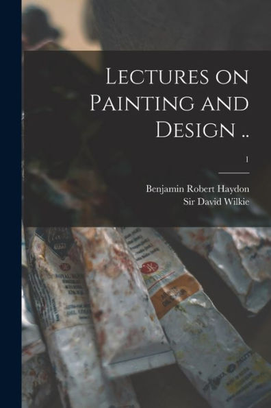 Lectures On Painting And Design ..; 1
