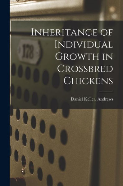 Inheritance Of Individual Growth In Crossbred Chickens