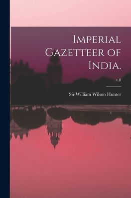 Imperial Gazetteer Of India.; V.8