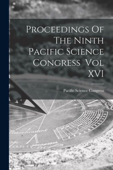 Proceedings Of The Ninth Pacific Science Congress Vol Xvi