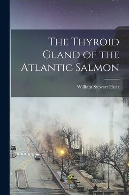 The Thyroid Gland Of The Atlantic Salmon
