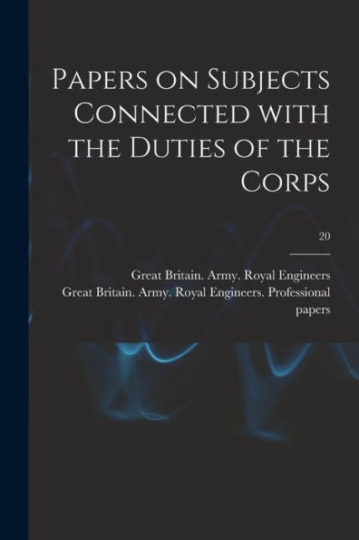 Papers On Subjects Connected With The Duties Of The Corps; 20