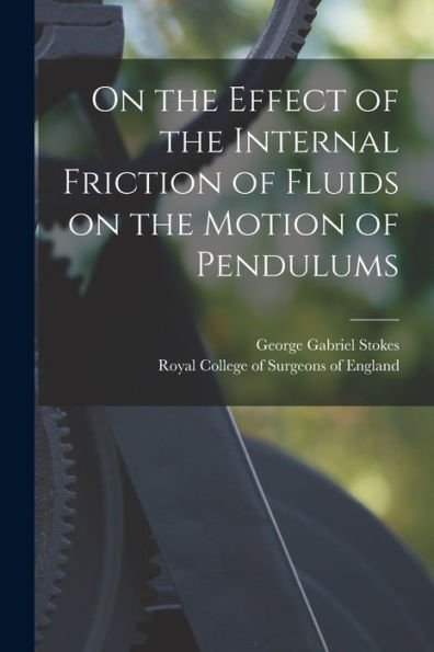 On The Effect Of The Internal Friction Of Fluids On The Motion Of Pendulums
