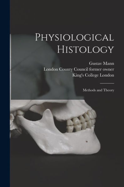 Physiological Histology [Electronic Resource]: Methods And Theory