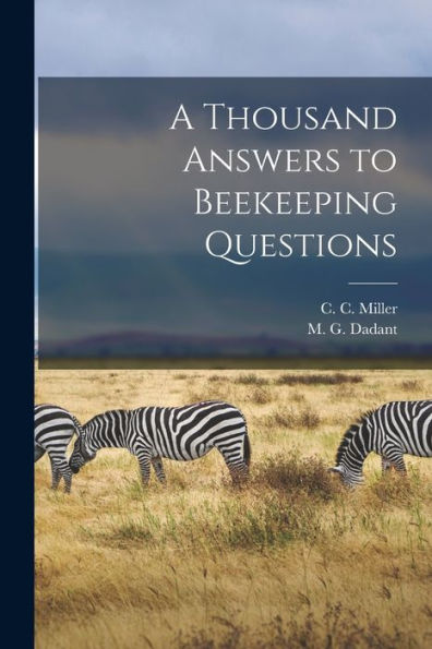 A Thousand Answers To Beekeeping Questions