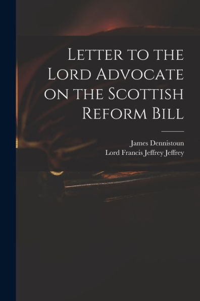 Letter To The Lord Advocate On The Scottish Reform Bill
