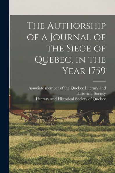 The Authorship Of A Journal Of The Siege Of Quebec, In The Year 1759 [Microform]