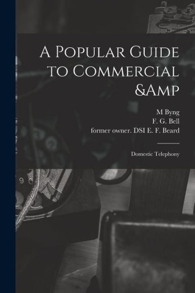 A Popular Guide To Commercial & Domestic Telephony