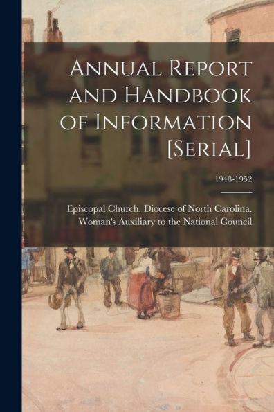 Annual Report And Handbook Of Information [Serial]; 1948-1952