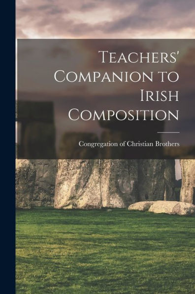 Teachers' Companion To Irish Composition