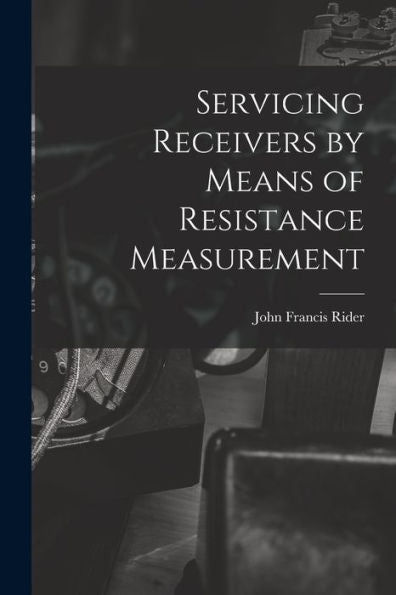 Servicing Receivers By Means Of Resistance Measurement