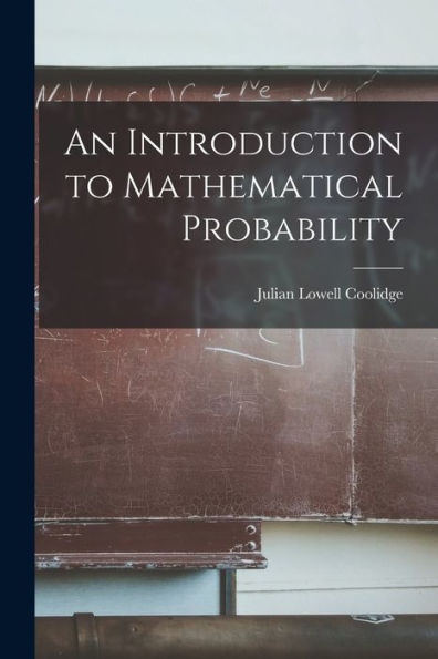 An Introduction To Mathematical Probability