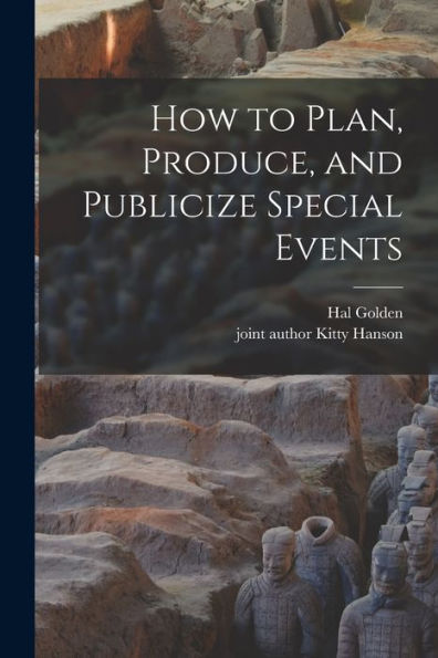 How To Plan, Produce, And Publicize Special Events