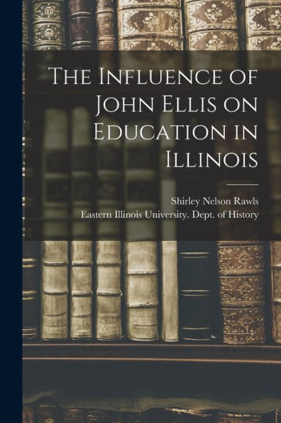 The Influence Of John Ellis On Education In Illinois