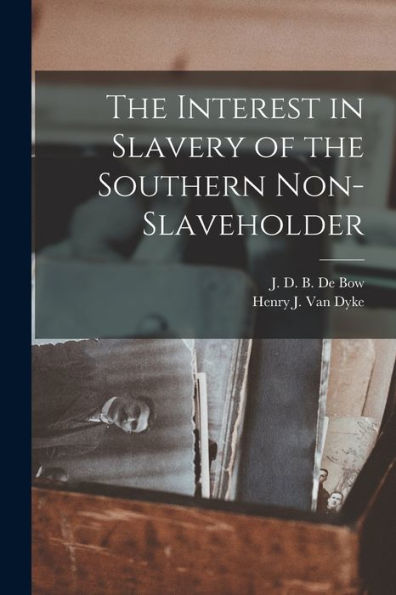 The Interest In Slavery Of The Southern Non-Slaveholder