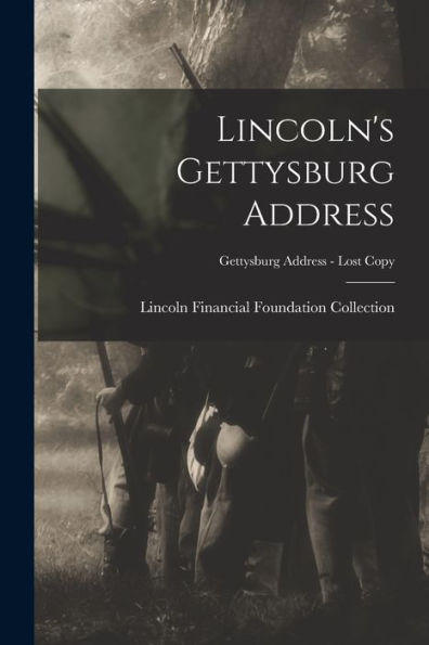 Lincoln'S Gettysburg Address; Gettysburg Address - Lost Copy