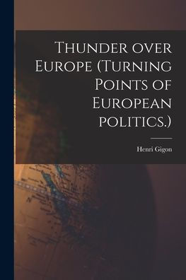 Thunder Over Europe (Turning Points Of European Politics.)