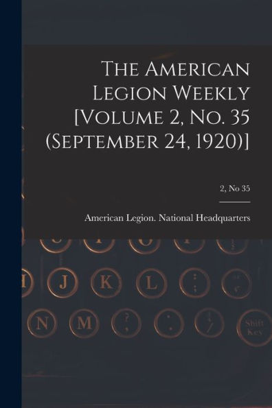 The American Legion Weekly [Volume 2, No. 35 (September 24, 1920)]; 2, No 35