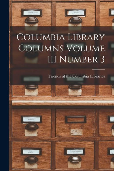 Columbia Library Columns Volume Iii Number 3