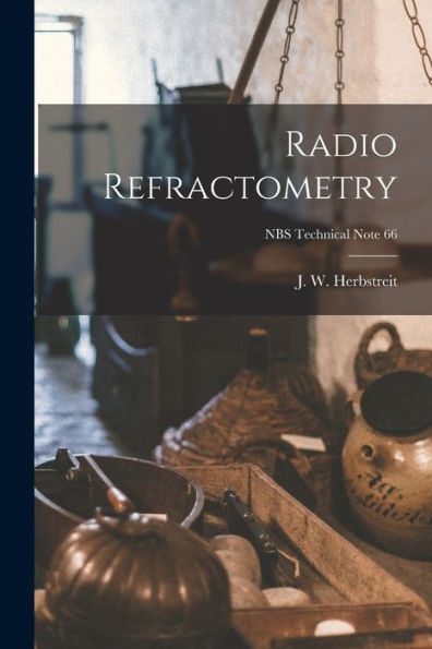 Radio Refractometry; Nbs Technical Note 66