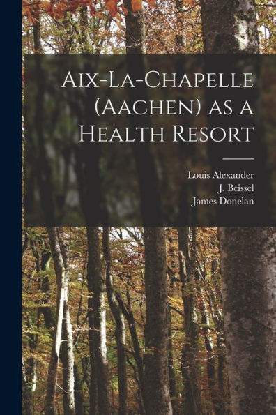 Aix-La-Chapelle (Aachen) As A Health Resort