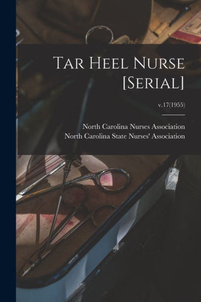 Tar Heel Nurse [Serial]; V.17(1955)