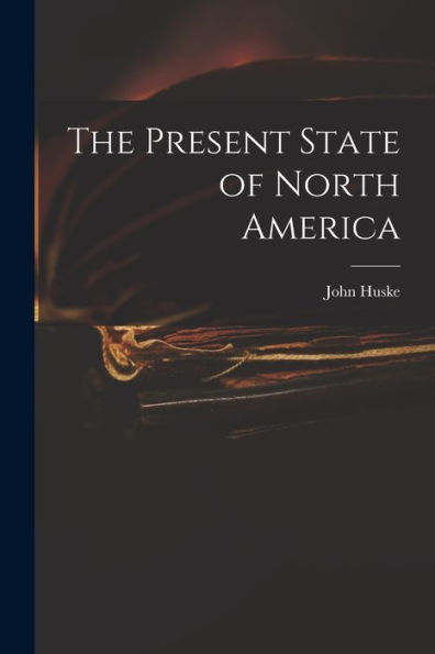 The Present State Of North America