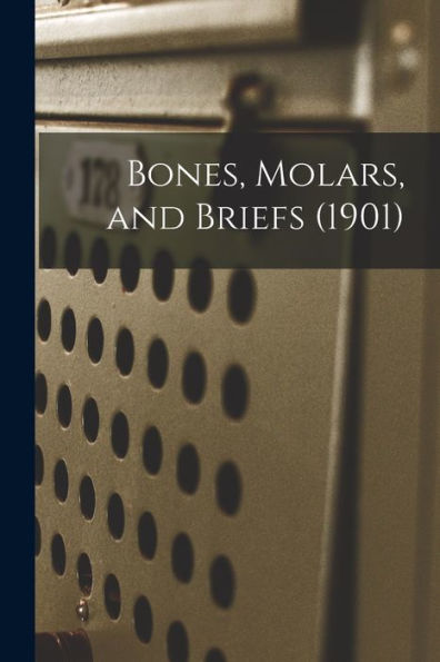 Bones, Molars, And Briefs (1901)