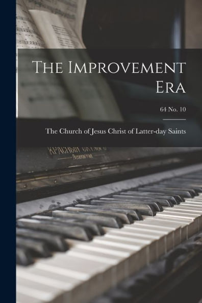 The Improvement Era; 64 No. 10