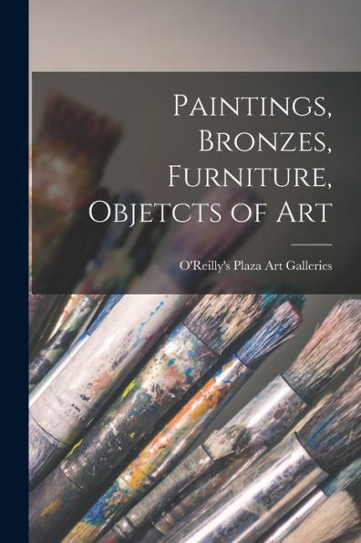 Paintings, Bronzes, Furniture, Objetcts Of Art